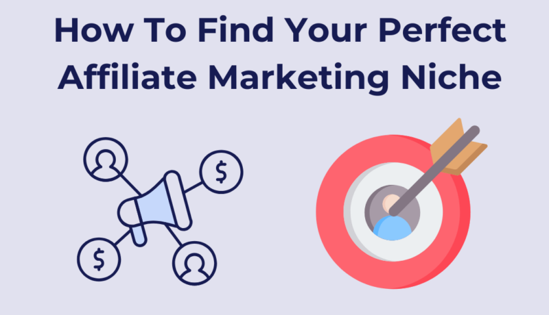 Niche Down, Profit Up: How to Find Your Perfect Affiliate Marketing Niche